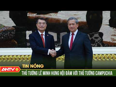 Prime Minister Le Minh Hung holds talks with Cambodian Prime Minister Hun Manet | ANTV