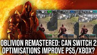Can Switch 2 Optimisations Really Fix Oblivion Remastered On PS5/Xbox/PC