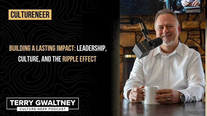 Episode 34 : Building a Lasting Impact: Leadership, Culture, and the Ripple Effect