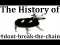 The History of #dont-break-the-chain: Dancing Cow Arc