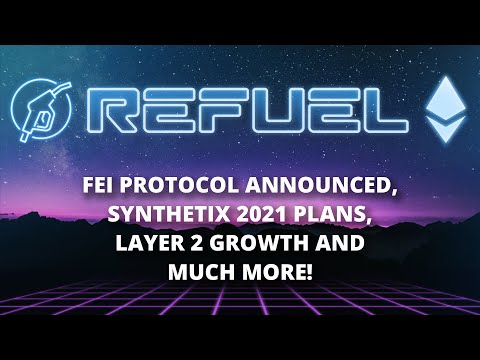 Fei Protocol Announced, Synthetix 2021 plans and more - The Daily Gwei Refuel #33 - Ethereum Updates