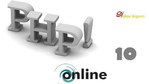 Online Degrees: PHP Online 10 ~ If statements, Else Statements, and Boolean Values