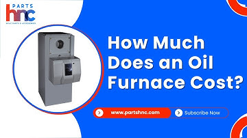 How Much Does It Cost to Replace an Oil Furnace? - PartsHnC