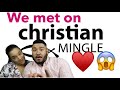 I MET MY WIFE ON CHRISTIAN MINGLE! 😱 💕