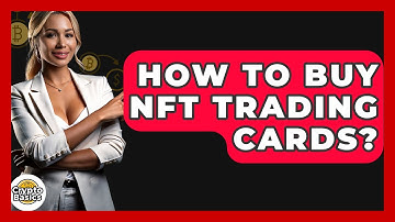 How To Buy NFT Trading Cards? - CryptoBasics360.com