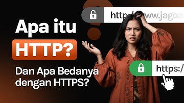 BAHAS TUNTAS! Apa itu HTTP dan Bedanya dari HTTPS?