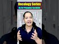 Mastering Oncology with Dr. Priyanka Sachdev