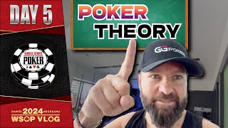 Teaching You Modern Poker Theory - Daniel Negreanu 2024 Wsop Vlog Day 5