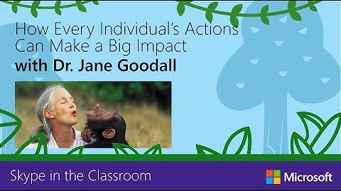 Skype in the Classroom Broadcast with Dr. Jane Goodall