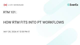 RTM 101: How RTM fits Into PT Workflows