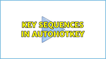 Key sequences in AutoHotKey