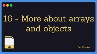 [Beyond JavaScript - in Arabic #16] - More About Objects And Arrays