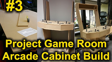 Project Game Room - Arcade Cabinet Build | Part 3