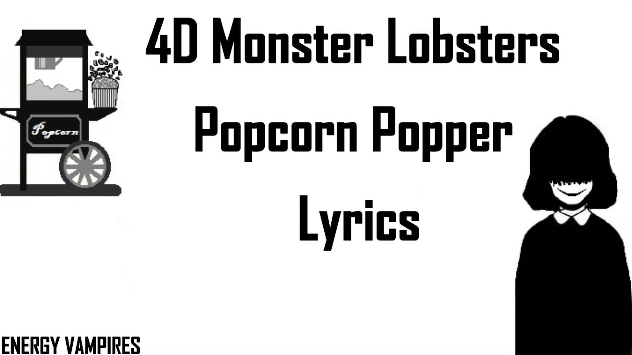 4D Monster Lobsters Popcorn Popper lyrics YouTube