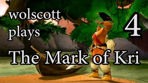 wolscott plays The Mark of Kri - Part 4