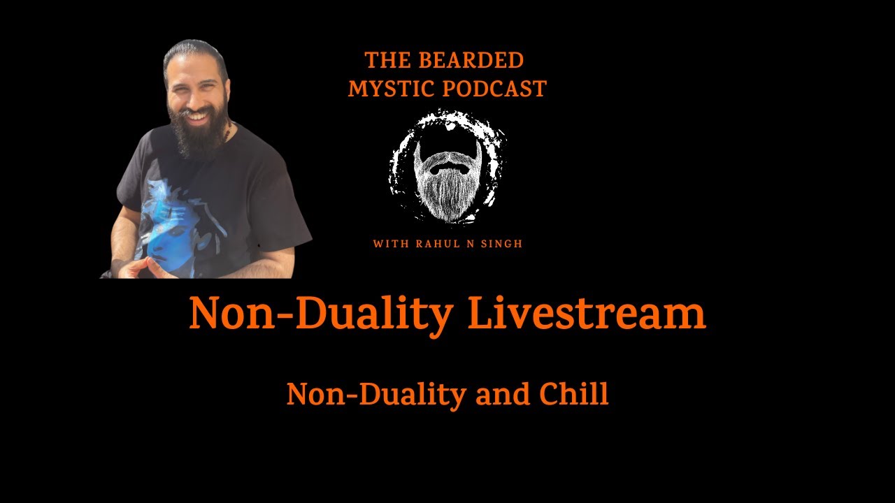 Non-Duality and Chill