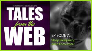 Episode 7: Sleep Paralysis or Alien Encounter?