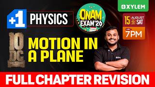 Plus One Physics | Motion In A Plane - Full Chapter Revision | Xylem Plus One