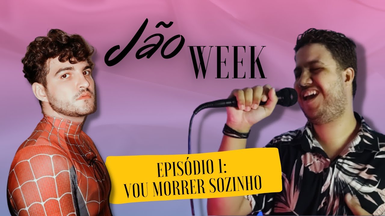 Jão Week Vou Morrer Sozinho Youtube