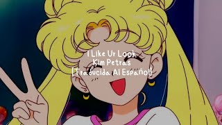 I Like Ur Look - Kim Petras - [Traducida Al Español] ♡