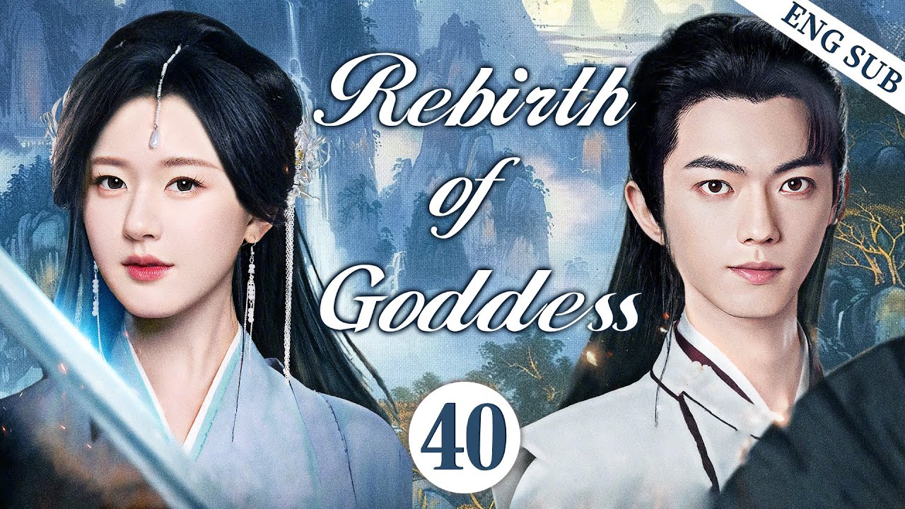 ENGSUB【Rebirth of Goddess】END▶EP40 | Zhao Lusi, Xu Kai💕Good Drama