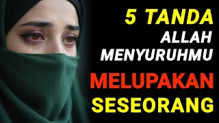 INILAH 5 TANDA ALLAH MENYURUHMU MELEPASKAN DIA 💔 Saatnya Kamu Bahagia Tanpa Dirinya!