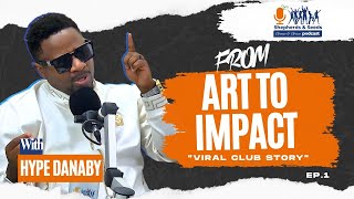 From Art to Impact: Inside the Viral Club Story | with Hype Danaby