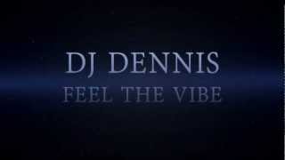 Feel The Vibe Dj Dennis