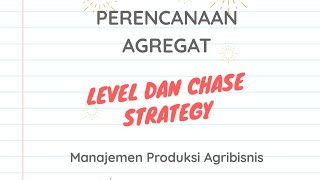 [Manajemen Produksi Agribisnis] Perencanaan Agregat - Level dan Chase Strategi