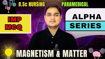 magnetism and matter class 12 | Physics Class 12th | B.Sc. Nursing Entrance 2026 | 12th | Ch - 5