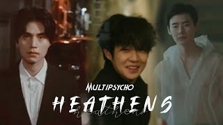 Heathens | Korean Multipsycho