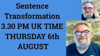 Sentence Transformation 3.30 PM UK TIME THURSDAY 6th AUGUST - Livestream English Class  C2 C1