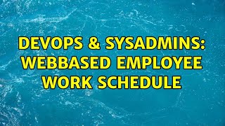 Famous DevOps & SysAdmins: webbased employee work schedule Profile