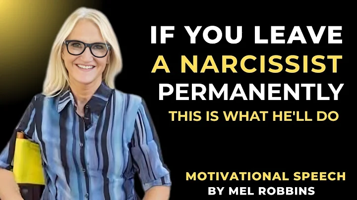 IF YOU LEAVE A NARCISSIST PERMANENTLY THIS IS WHAT HE'LL DO || MOTIVATIONAL SPEECH BY MEL ROBBINS