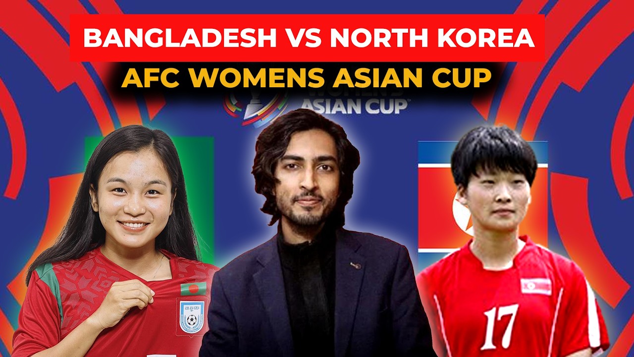 BANGLADESH VS NORTH KOREA | AFC WOMEN'S ASIAN CUP@TheFootballEnthusiast7@syedhuzaifayazdani