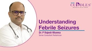 Febrile Seizures: What Parents Need to Know ? | Pediatric Specialist | KIMS Cuddles