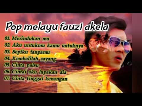 Pop melayu sedih // Fauzi akela // merindukan mu // sepiku tanpamu full album