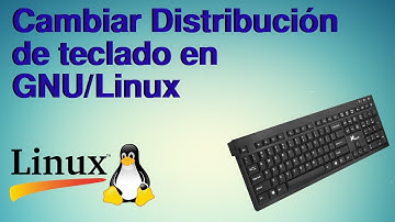 Como cambiar la distribución del teclado en GNU/Linux