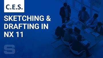 CES: Sketching and Drafting in NX 11