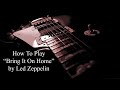 BRING IT ON HOME  Guitar Lesson - How To Play Bring It On Home By Led Zeppelin