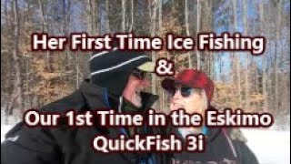 My Wife's 1st time Ice Fishing and our 1st time in the New Eskimo QuickFish  3i 