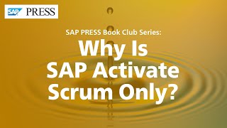 Why Is SAP Activate Scrum Only