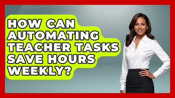 How Can Automating Teacher Tasks Save Hours Weekly? - Teacher Tech Toolbox