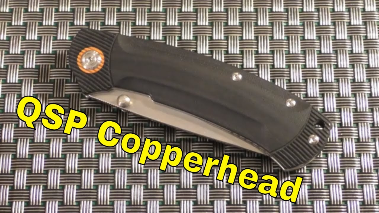 QSP Copperhead "Better knife, better life" YouTube