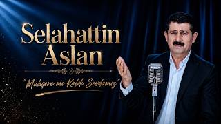 Selahattin Aslan - Mahşere Mi Kaldı Sevdamız (© Akademi Müzik Prodüksiyon)