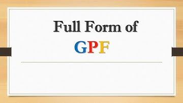 Full Form of GPF || Did You Know?