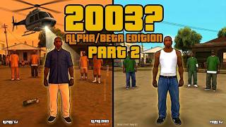 What If GTA San Andreas Released in 2003? | GTA SA Alpha/Beta Edition Part 2!
