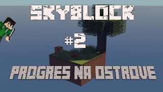 Minecraft SkyBlock #2 Progres na ostrově w/Blajk