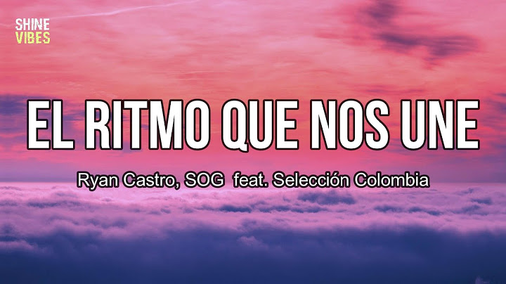 Ryan Castro, SOG - EL RITMO QUE NOS UNE (Lyrics) feat. Selección Colombia