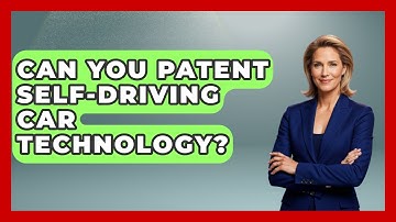 Can You Patent Self-driving Car Technology? - AI and Technology Law